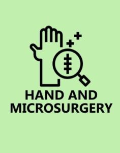 Hand and Micro Surgery